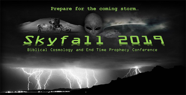 Nathan Roberts posted on his Flat Earth Deception Facebook page about the upcoming Skyfall 2019 Biblical Cosmology and End Time Prophecy Conference.