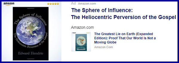 I searched for books on Amazon about the flat earth and found two books by Edward Hendrie. Then when I went to Yahoo.com, there was an ad for his two books.